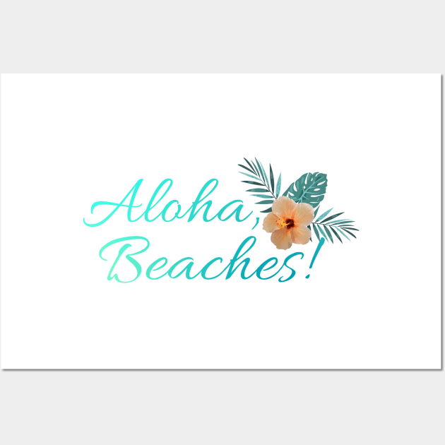 Aloha Beaches Wall Art by LiciaMarie